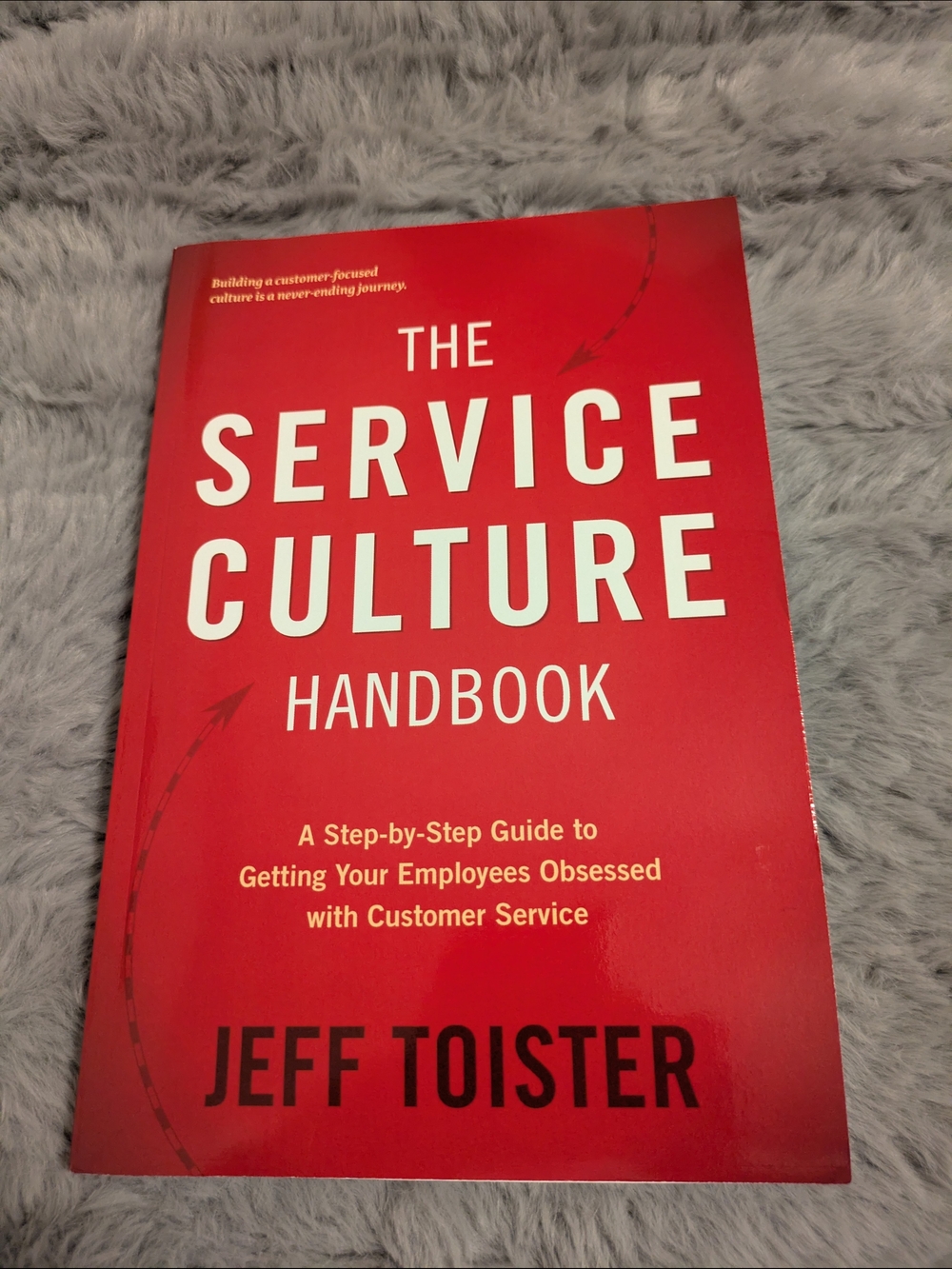 The Service Culture Handbook - Jeff Toister
